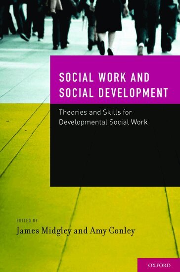 MIDGLEY, James Midgley, Amy Conley - Developmental Social Work: Social Work and Social Development, Inbunden