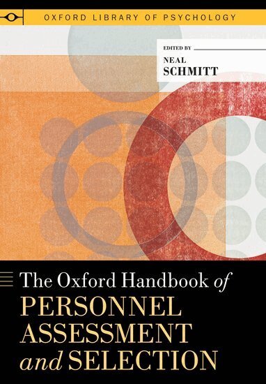 Neal Schmitt - The Oxford Handbook of Personnel Assessment and Selection, Inbunden