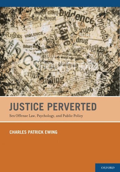 Charles Patrick Ewing, SUNY Buffalo) Patrick Ewing, Charles (, Distinguished Service Professor, EWING, Ewing - Justice Perverted, Inbunden