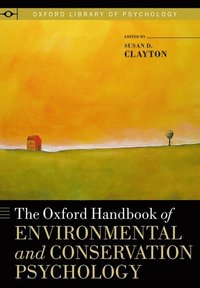 bokomslag The Oxford Handbook of Environmental and Conservation Psychology