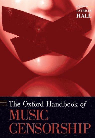 bokomslag Oxford Handbook of Music Censorship