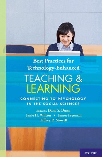Dana S. Dunn, Janie H. Wilson, Dana S. Dunn, Janie H. Wilson, James Freeman, Jeffrey R. Stowell - Best Practices for Technology-Enhanced Teaching and Learning, Inbunden