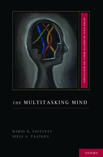 Dario D. Salvucci, Niels A. Taatgen, SALVUCCI, Salvucci - The Multitasking Mind, Inbunden