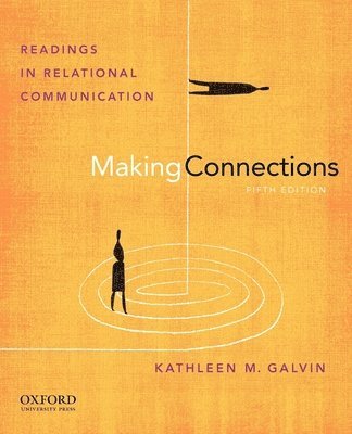 Kathleen M. Galvin - Making Connections: Readings in Relational Communication, Häftad