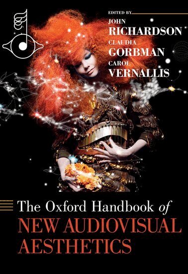 John Richardson, Claudia Gorbman, Carol Vernallis - The Oxford Handbook of New Audiovisual Aesthetics, Inbunden