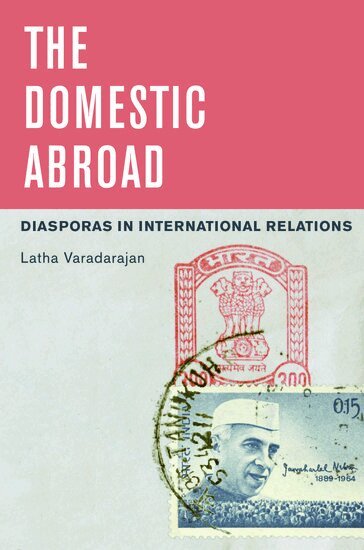 Latha Varadarajan - The Domestic Abroad, Inbunden