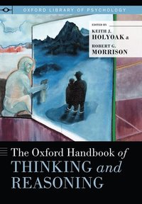 bokomslag The Oxford Handbook of Thinking and Reasoning