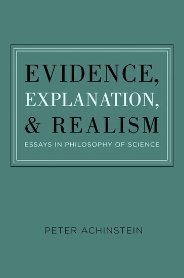 Peter Achinstein - Evidence, Explanation, and Realism, Inbunden
