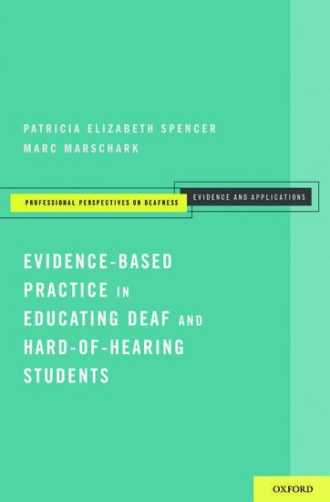 bokomslag Evidence-Based Practice in Educating Deaf and Hard-of-Hearing Students