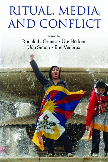 Ronald L. Grimes, Ronald L. Grimes, Ute Husken, Udo Simon, Eric Venbrux - Ritual, Media, and Conflict, Häftad