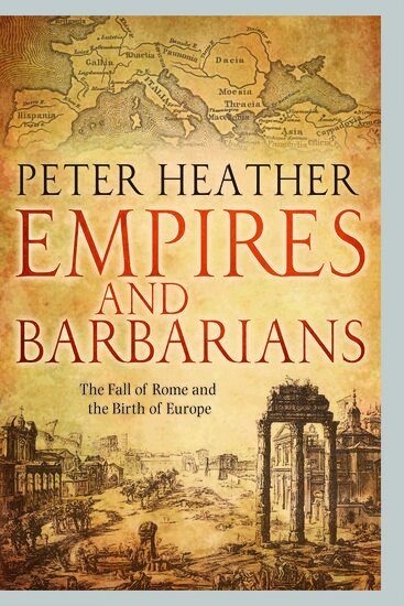 Peter Heather - Empires and Barbarians, Inbunden