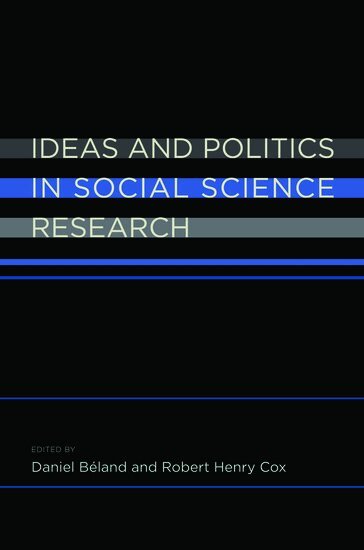 Daniel Béland, Robert Henry Cox - Ideas and Politics in Social Science Research, Inbunden