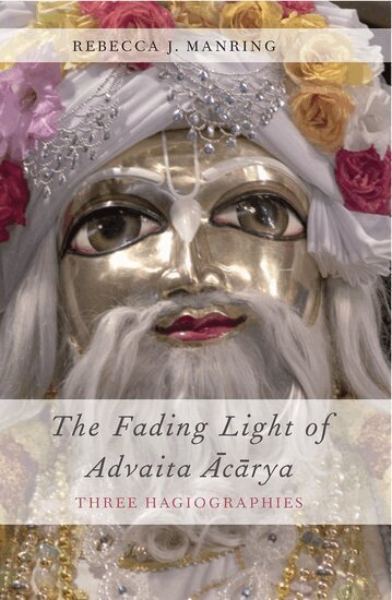 Rebecca J. Manring - The Fading Light of Advaita Acarya, Inbunden