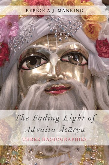 Rebecca J. Manring, Rebecca J Manring - The Fading Light of Advaita Acarya, Häftad