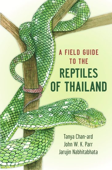 bokomslag A Field Guide to the Reptiles of Thailand