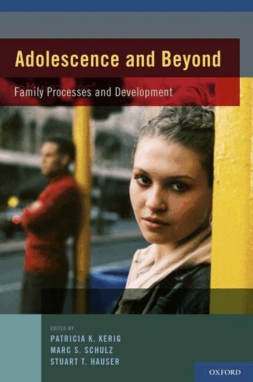 Patricia K. Kerig, Marc S. Schulz, Stuart T. Hauser - Adolescence and Beyond, Inbunden