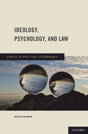 John Jost, Jon Hanson, MA) Hanson, Jon (, Alfred Smart Professor of Law, Harvard Law School, Harvard University, Cambridge, John Jost - Ideology, Psychology, and Law, Inbunden
