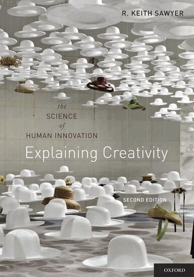 R. Keith Sawyer - Explaining Creativity, Häftad