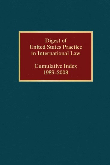Elizabeth R. Wilcox, United States Department of State) Wilcox, Elizabeth R. (, Office of the Legal Adviser, WILCOX - Digest of United States Practice in International Law, Cumulative Index 1989-2008, Inbunden