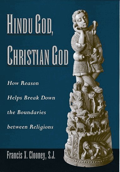 Francis Clooney - Hindu God, Christian God, Häftad