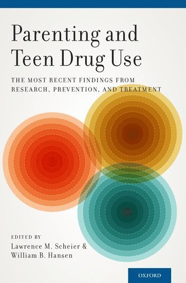 SCHEIER, Scheier, Lawrence M. Scheier, William B. Hansen, Inc.) Scheier, Lawrence M. (President, President, LARS Research Institute, Inc.) Hansen, William B. (President and Director, President and Director, Tanglewood Research - Parenting and Teen Drug Use, Inbunden