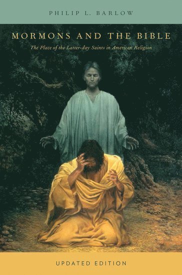 Philip L. Barlow - Mormons and the Bible, Häftad