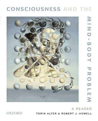 Torin Alter, Robert J. Howell - Consciousness and The Mind-Body Problem, Häftad