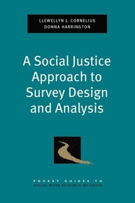 Llewellyn J. Cornelius, Donna Harrington - A Social Justice Approach to Survey Design and Analysis, Häftad