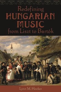 bokomslag Redefining Hungarian Music from Liszt to Bartok