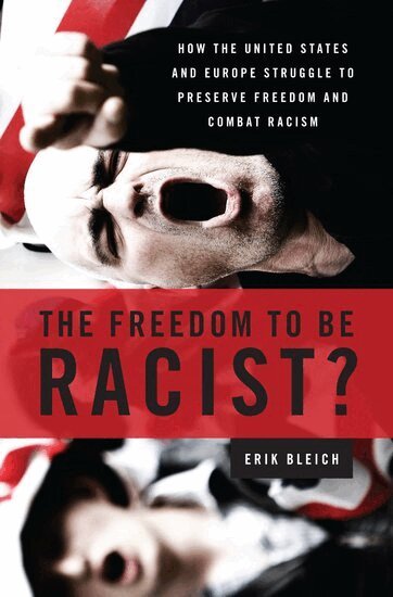 Erik Bleich - The Freedom to Be Racist?, Häftad