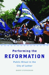 bokomslag Performing the Reformation