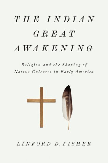 Linford D. Fisher - The Indian Great Awakening, Inbunden
