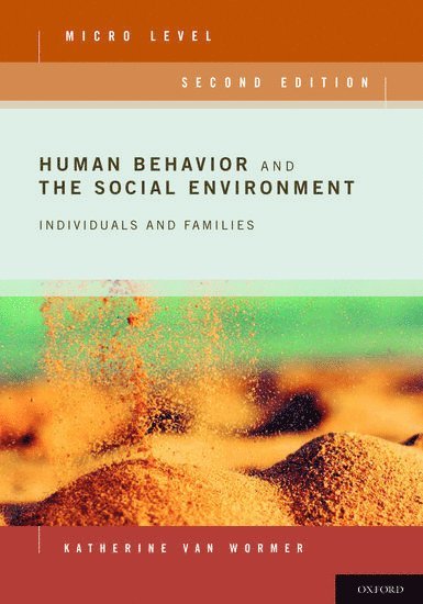 Katherine Van Wormer - Human Behavior and the Social Environment, Micro Level, Häftad