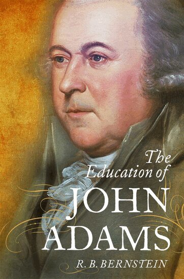R. B. Bernstein - The Education of John Adams, Inbunden
