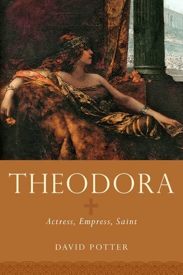 David Potter - Theodora, Inbunden