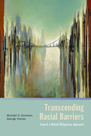 Michael O. Emerson, George Yancey - Transcending Racial Barriers, Häftad