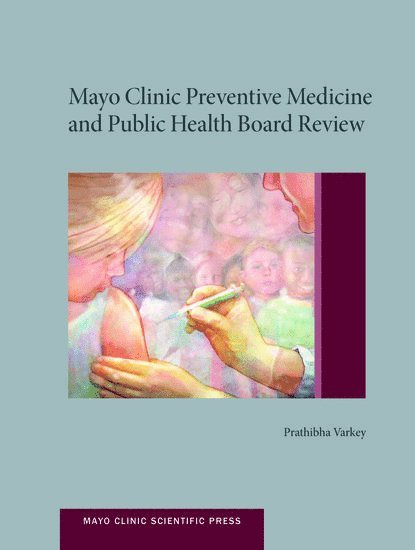 Mayo Clinic Preventive Medicine and Public Health Board Review 1