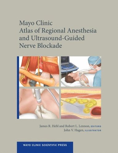 bokomslag Mayo Clinic Atlas of Regional Anesthesia and Ultrasound-Guided Nerve Blockade