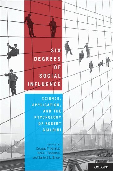 Douglas T. Kenrick, Noah J. Goldstein, Sanford L. Braver - Six Degrees of Social Influence, Inbunden