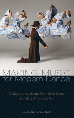 Katherine Teck - Making Music for Modern Dance, Inbunden