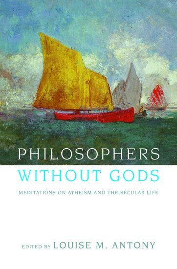 Louise M. Antony - Philosophers without Gods, Häftad