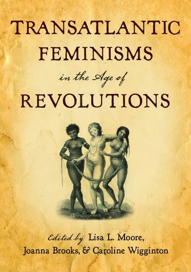 Transatlantic Feminisms in the Age of Revolutions 1