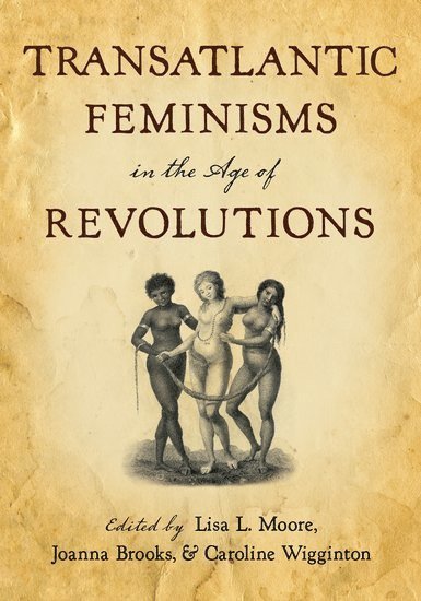 Transatlantic Feminisms in the Age of Revolutions 1