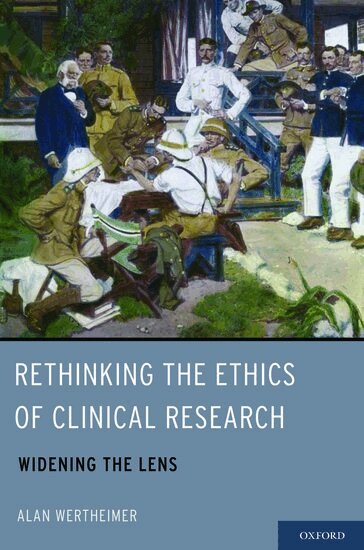 Alan Wertheimer - Rethinking the Ethics of Clinical Research, Inbunden