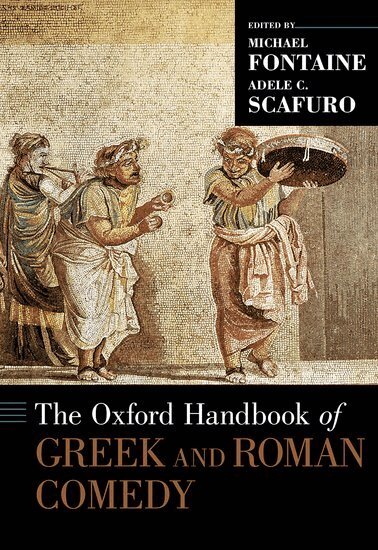 Michael Fontaine, Adele C. Scafuro - The Oxford Handbook of Greek and Roman Comedy, Inbunden
