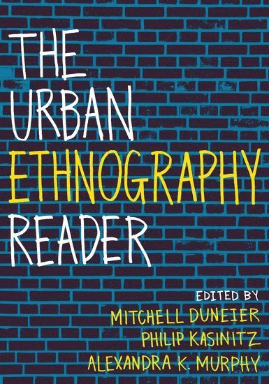 Mitchell Duneier, Philip Kasinitz, Alexandra Murphy, Princeton University) Duneier, Mitchell (Professor of Sociology, Professor of Sociology, Hunter College and CUNY Graduate Center) Kasinitz, Philip (Professor of Sociology, Professor of Sociology, University of Michigan) Murphy, Alexandra (Postdoctoral Fellow, Postdoctoral Fellow, National Poverty Center - The Urban Ethnography Reader, Häftad