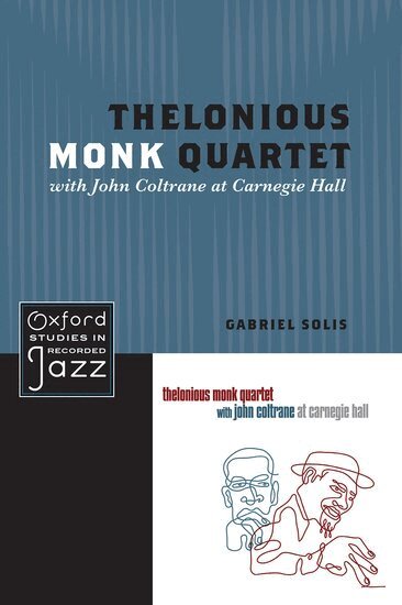 Gabriel Solis - Thelonious Monk Quartet with John Coltrane at Carnegie Hall, Inbunden