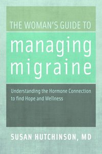bokomslag The Woman's Guide to Managing Migraine