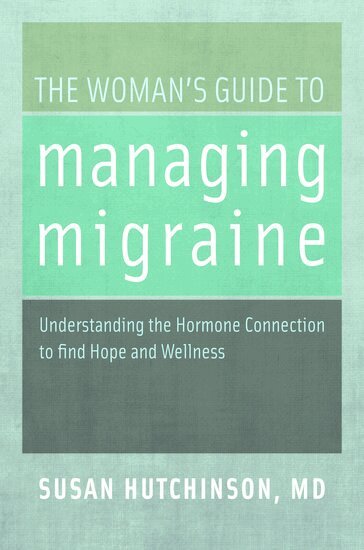 Susan Hutchinson - The Woman's Guide to Managing Migraine, Häftad