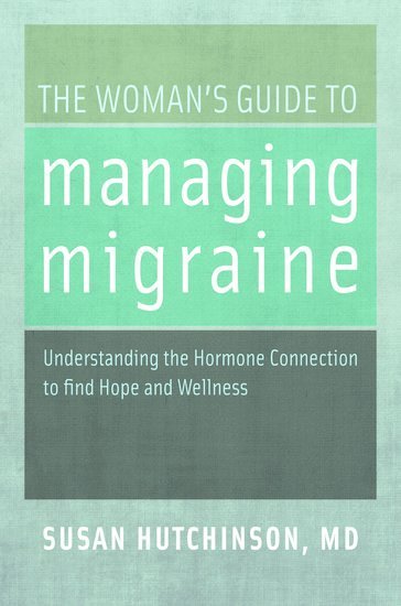 The Woman's Guide to Managing Migraine 1